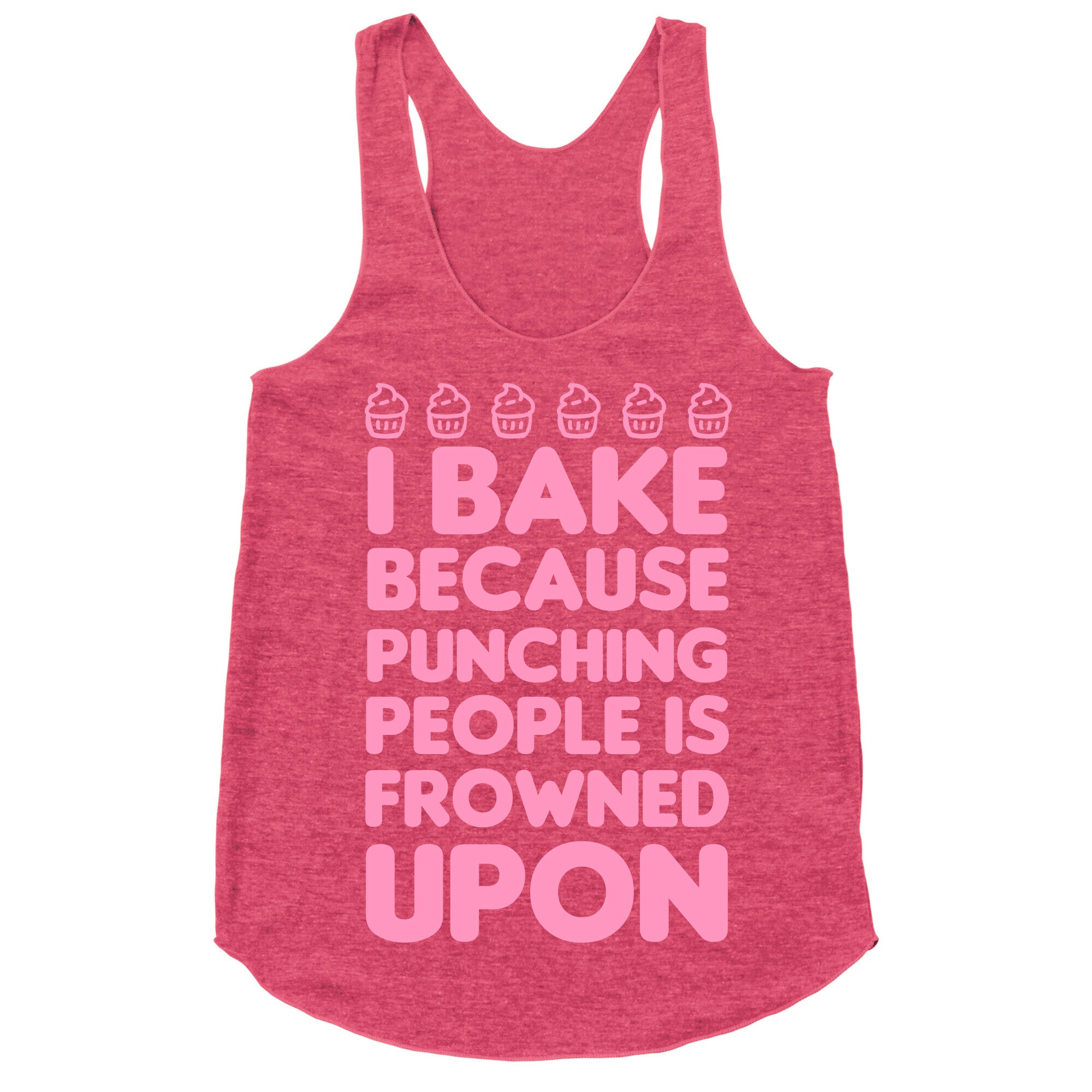 I Bake Because Punching People Is Frowned Upon Racerback Tank